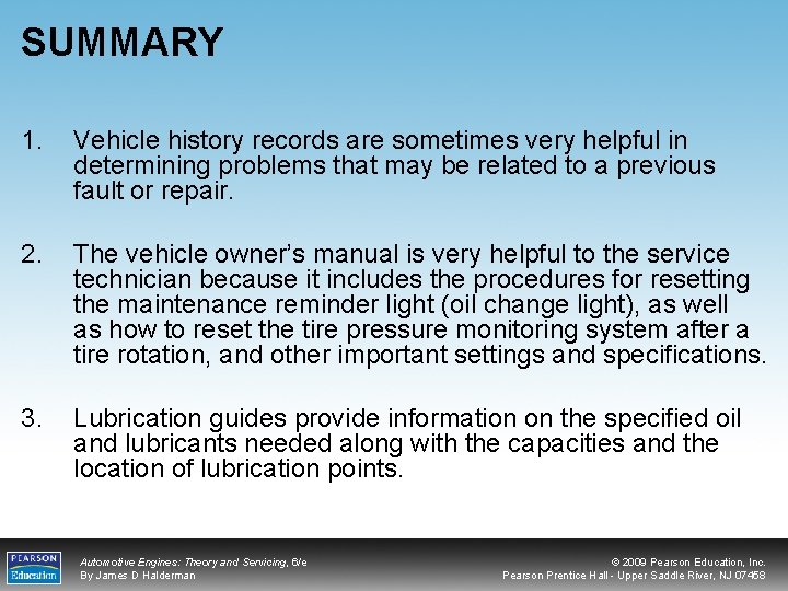 SUMMARY 1. Vehicle history records are sometimes very helpful in determining problems that may