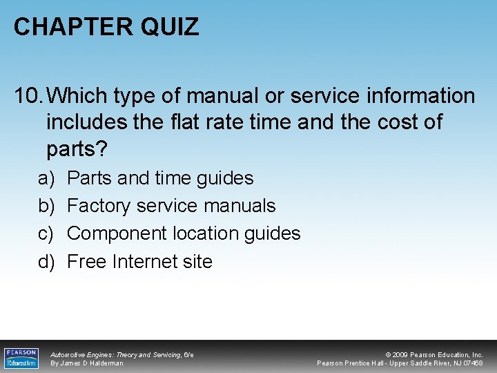 CHAPTER QUIZ 10. Which type of manual or service information includes the flat rate