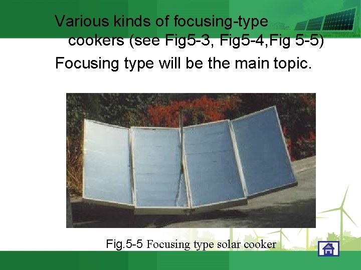 Various kinds of focusing-type cookers (see Fig 5 -3, Fig 5 -4, Fig 5