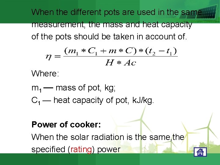 When the different pots are used in the same measurement, the mass and heat