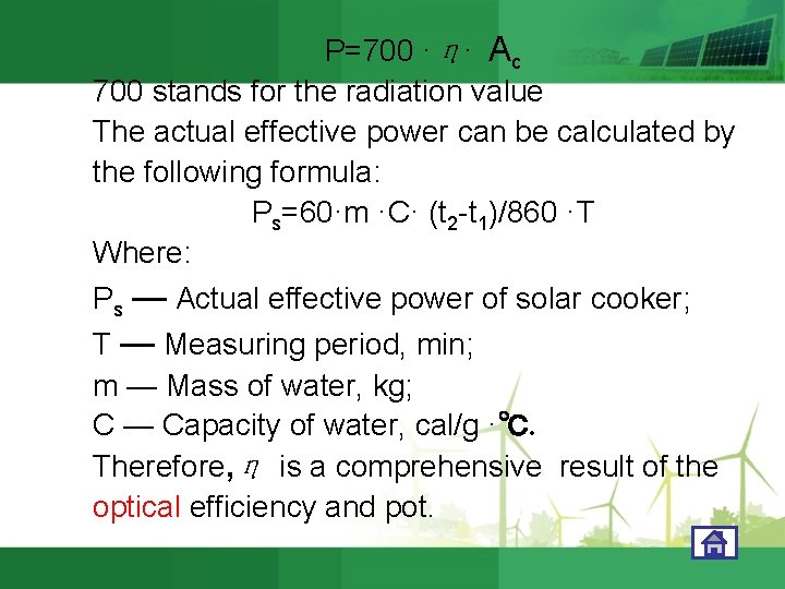 P=700 ·η· Ac 700 stands for the radiation value The actual effective power can