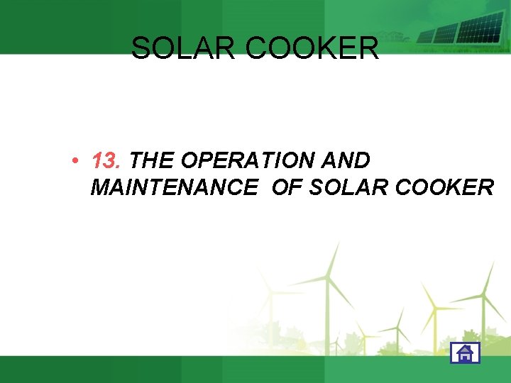 SOLAR COOKER • 13. THE OPERATION AND MAINTENANCE OF SOLAR COOKER 