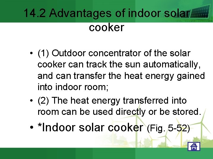 14. 2 Advantages of indoor solar cooker • (1) Outdoor concentrator of the solar