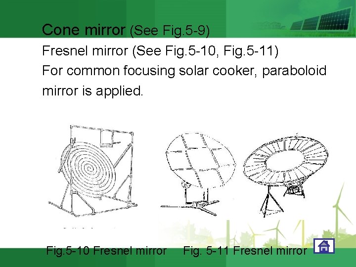 Cone mirror (See Fig. 5 -9) Fresnel mirror (See Fig. 5 -10, Fig. 5