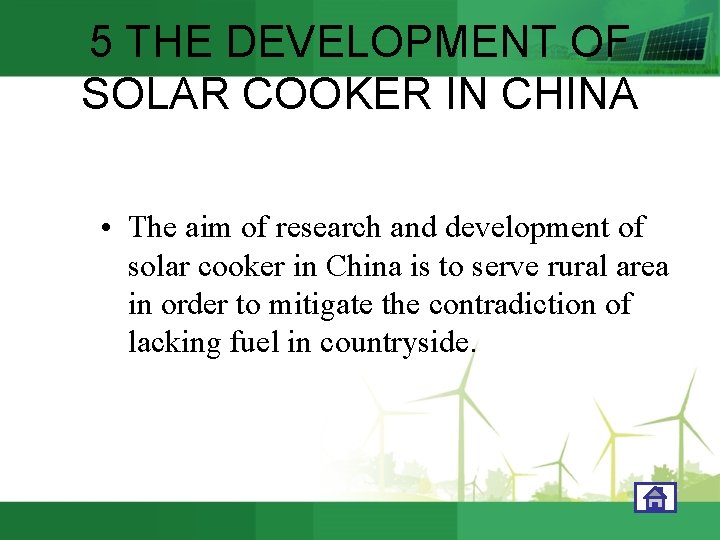5 THE DEVELOPMENT OF SOLAR COOKER IN CHINA • The aim of research and