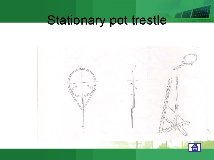 Stationary pot trestle 