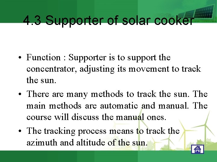 4. 3 Supporter of solar cooker • Function : Supporter is to support the