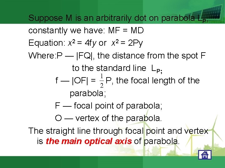 Suppose M is an arbitrarily dot on parabola LP, constantly we have: MF =