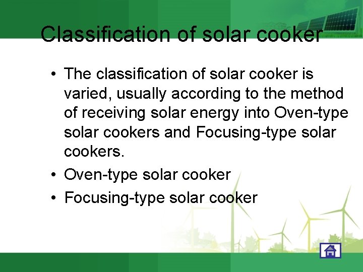 Classification of solar cooker • The classification of solar cooker is varied, usually according