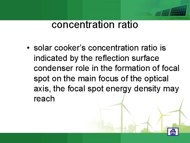 concentration ratio • solar cooker’s concentration ratio is indicated by the reflection surface condenser