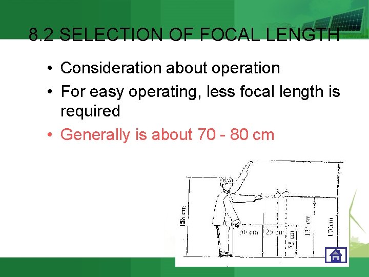 8. 2 SELECTION OF FOCAL LENGTH • Consideration about operation • For easy operating,