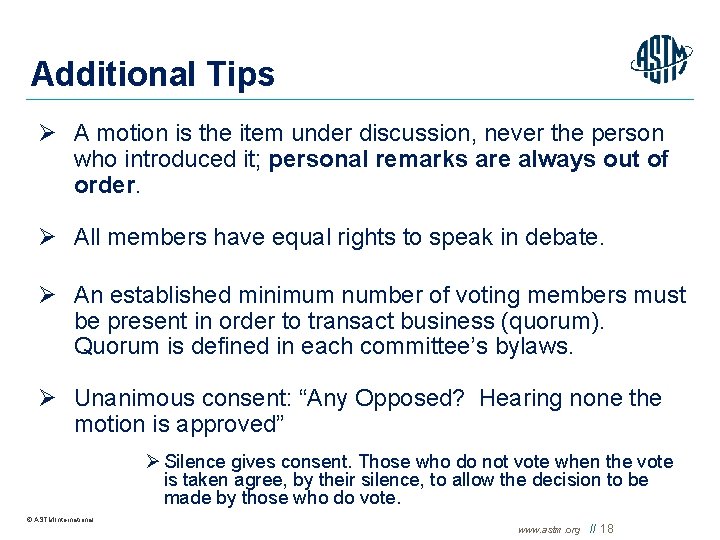 Additional Tips Ø A motion is the item under discussion, never the person who