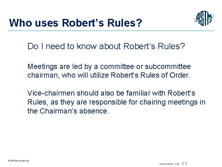 Who uses Robert’s Rules? Do I need to know about Robert’s Rules? Meetings are