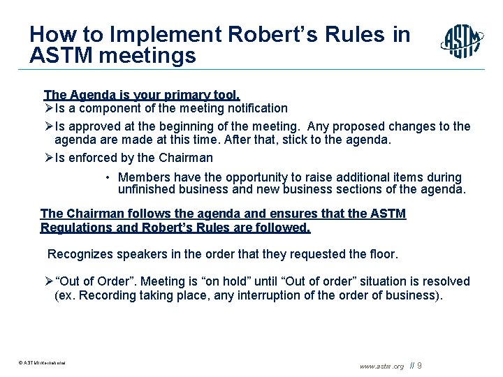 How to Implement Robert’s Rules in ASTM meetings The Agenda is your primary tool.