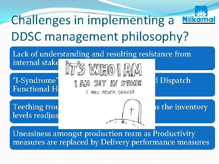 Challenges in implementing a DDSC management philosophy? Lack of understanding and resulting resistance from