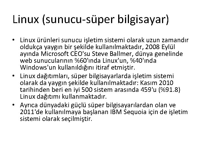 Linux (sunucu-süper bilgisayar) • Linux ürünleri sunucu işletim sistemi olarak uzun zamandır oldukça yaygın