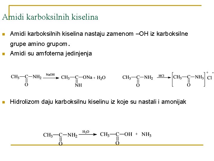 Amidi karboksilnih kiselina nastaju zamenom –OH iz karboksilne grupe amino grupom. n Amidi su