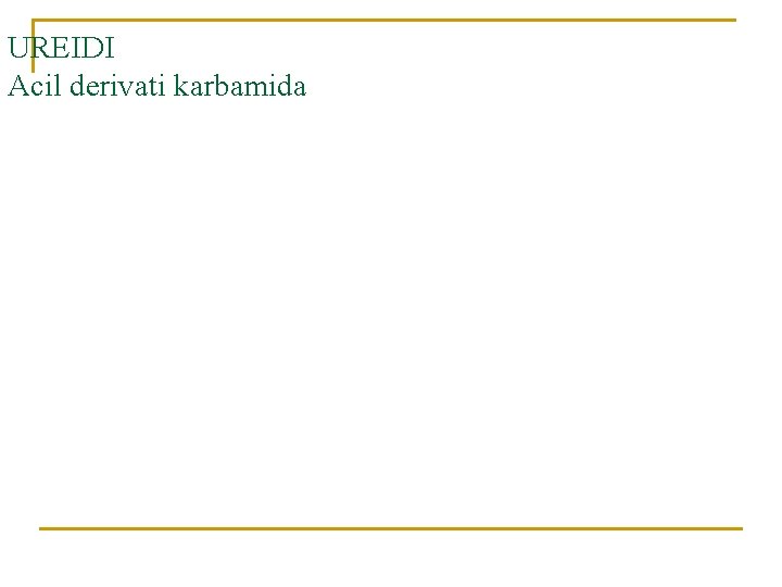 UREIDI Acil derivati karbamida 