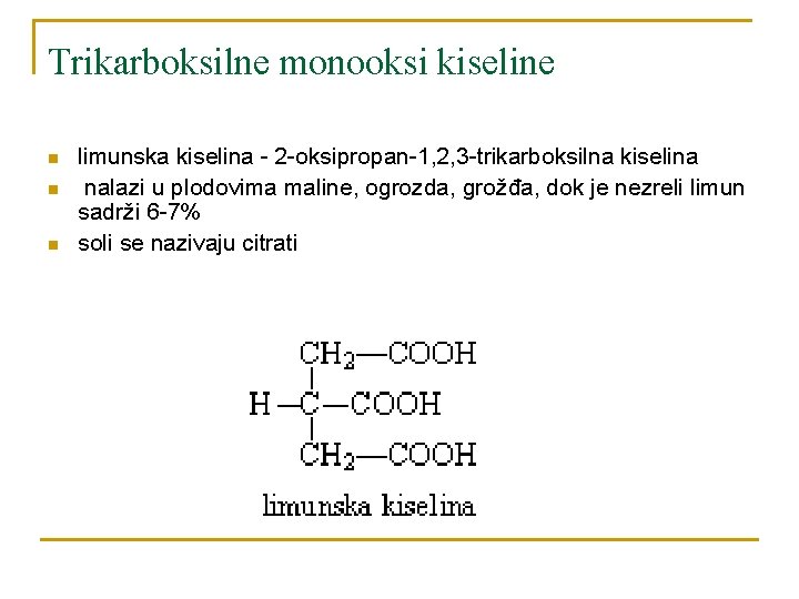 Trikarboksilne monooksi kiseline n n n limunska kiselina - 2 -oksipropan-1, 2, 3 -trikarboksilna