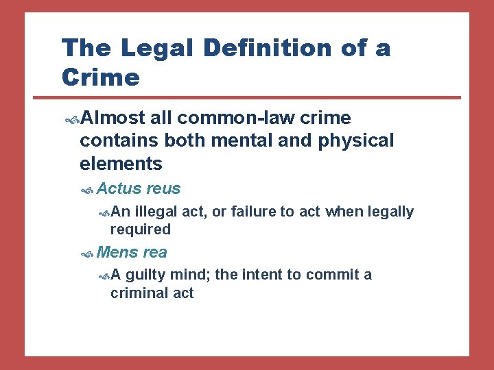 The Legal Definition of a Crime Almost all common-law crime contains both mental and The Legal Definition of a Crime Almost all common-law crime contains both mental and
