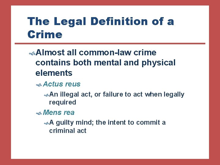 The Legal Definition of a Crime Almost all common-law crime contains both mental and