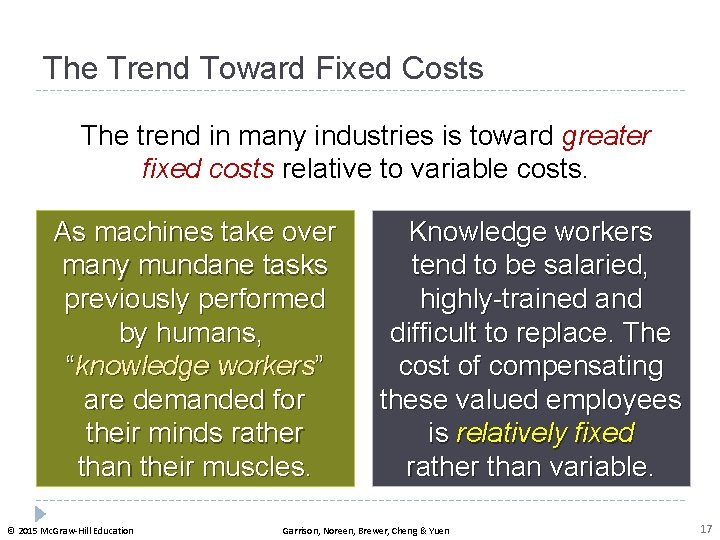 The Trend Toward Fixed Costs The trend in many industries is toward greater fixed