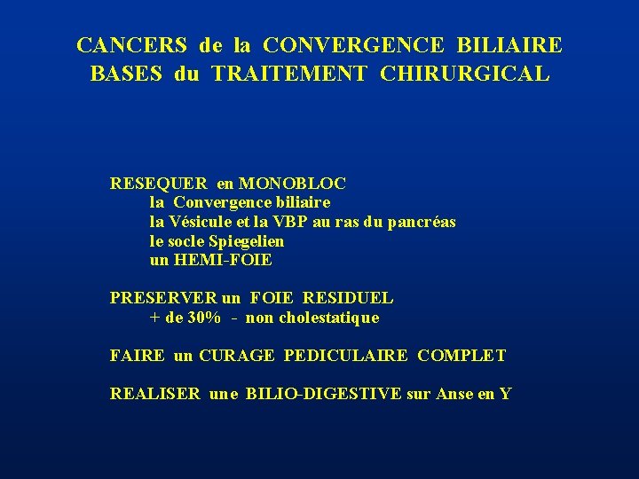 CANCERS de la CONVERGENCE BILIAIRE BASES du TRAITEMENT CHIRURGICAL RESEQUER en MONOBLOC la Convergence