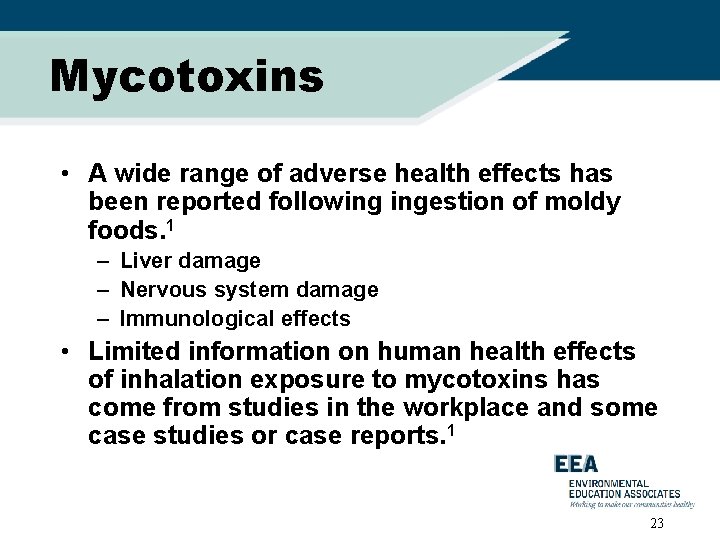 Mycotoxins • A wide range of adverse health effects has been reported following ingestion