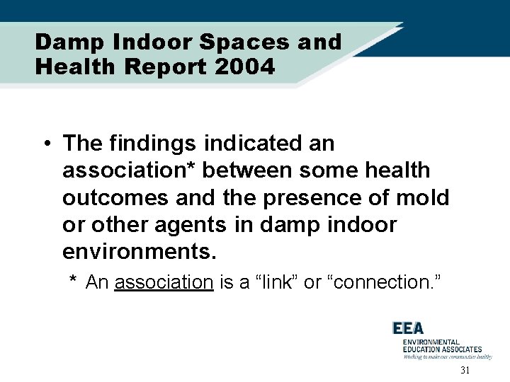 Damp Indoor Spaces and Health Report 2004 • The findings indicated an association* between