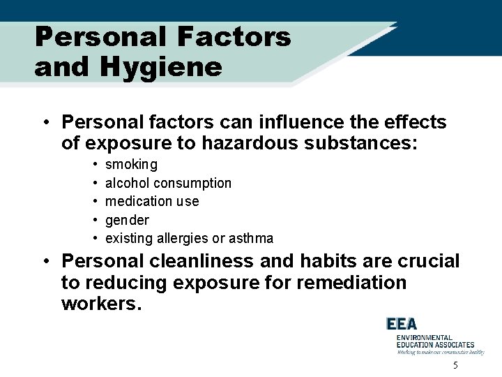 Personal Factors and Hygiene • Personal factors can influence the effects of exposure to