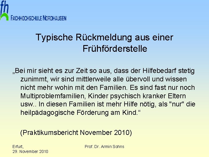 Typische Rückmeldung aus einer Frühförderstelle „Bei mir sieht es zur Zeit so aus, dass