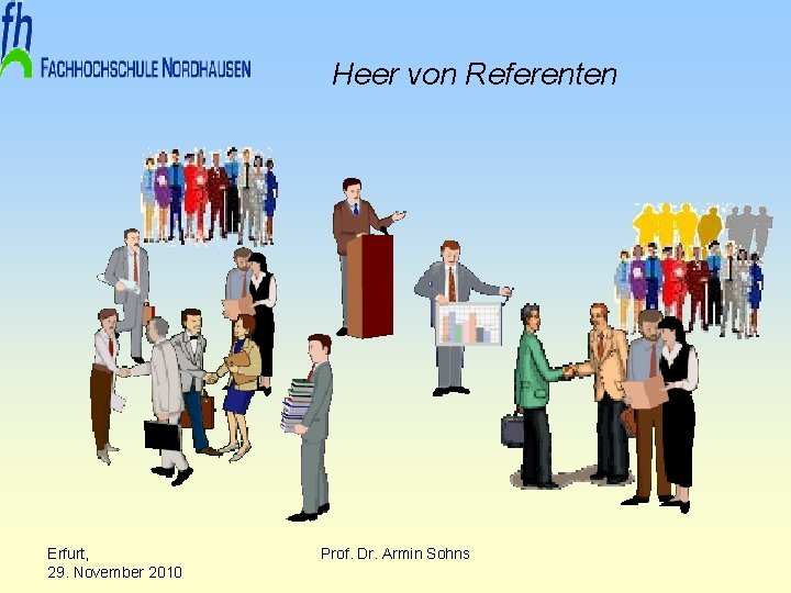 Heer von Referenten Erfurt, 29. November 2010 Prof. Dr. Armin Sohns 
