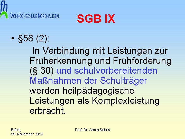 SGB IX • § 56 (2): In Verbindung mit Leistungen zur Früherkennung und Frühförderung