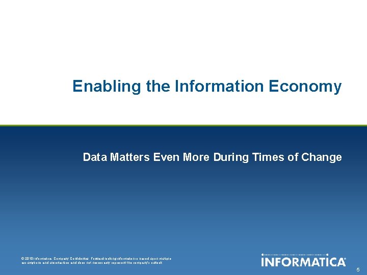 Enabling the Information Economy Data Matters Even More During Times of Change © 2010