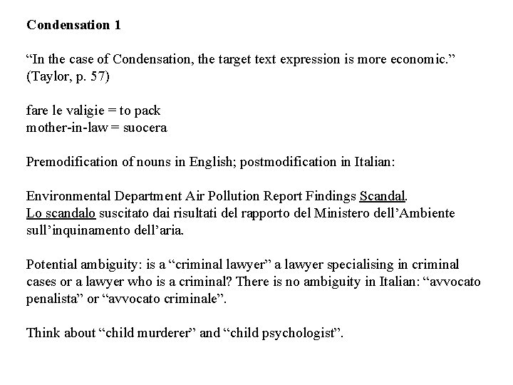 Condensation 1 “In the case of Condensation, the target text expression is more economic.