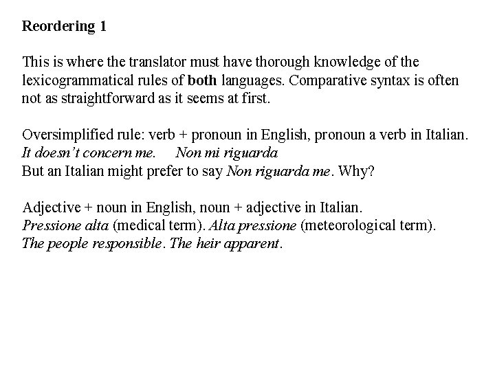 Reordering 1 This is where the translator must have thorough knowledge of the lexicogrammatical