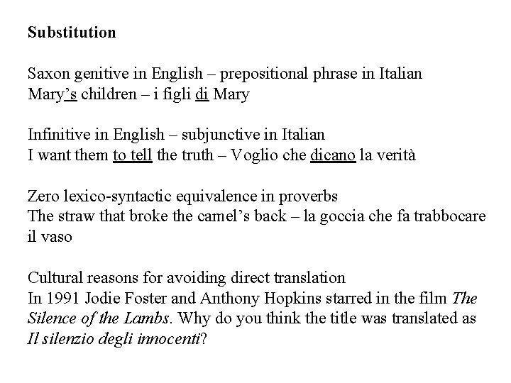 Substitution Saxon genitive in English – prepositional phrase in Italian Mary’s children – i