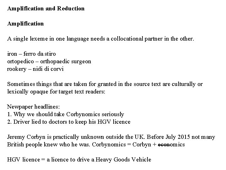 Amplification and Reduction Amplification A single lexeme in one language needs a collocational partner