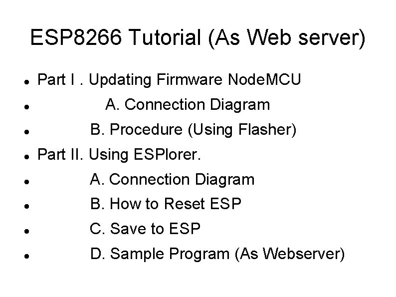ESP 8266 Tutorial (As Web server) Part I. Updating Firmware Node. MCU A. Connection