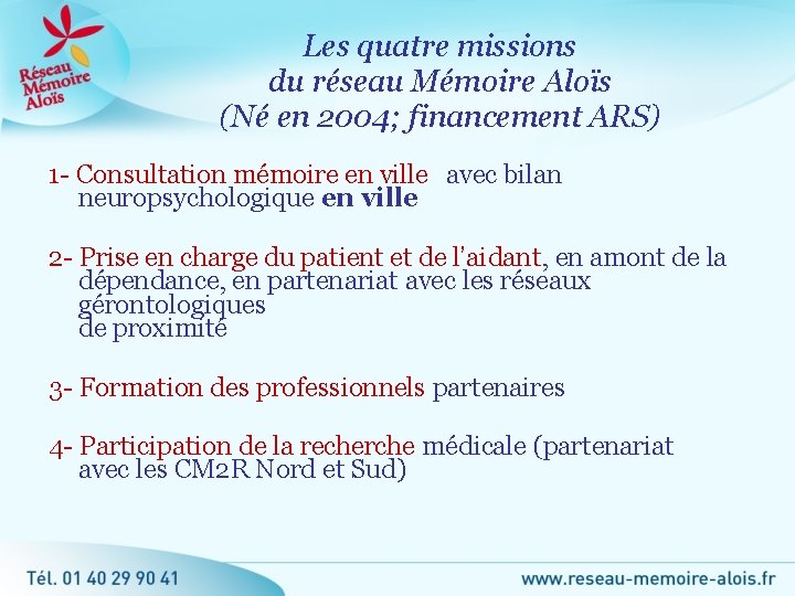 Les quatre missions du réseau Mémoire Aloïs (Né en 2004; financement ARS) 1 -