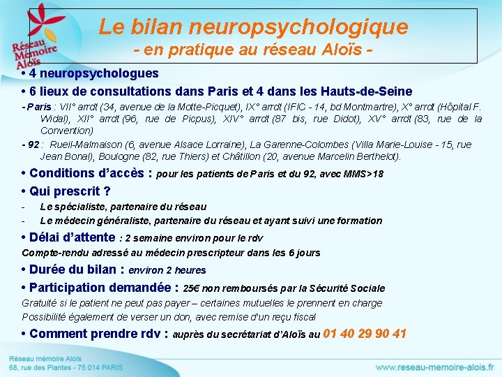 Le bilan neuropsychologique - en pratique au réseau Aloïs • 4 neuropsychologues • 6
