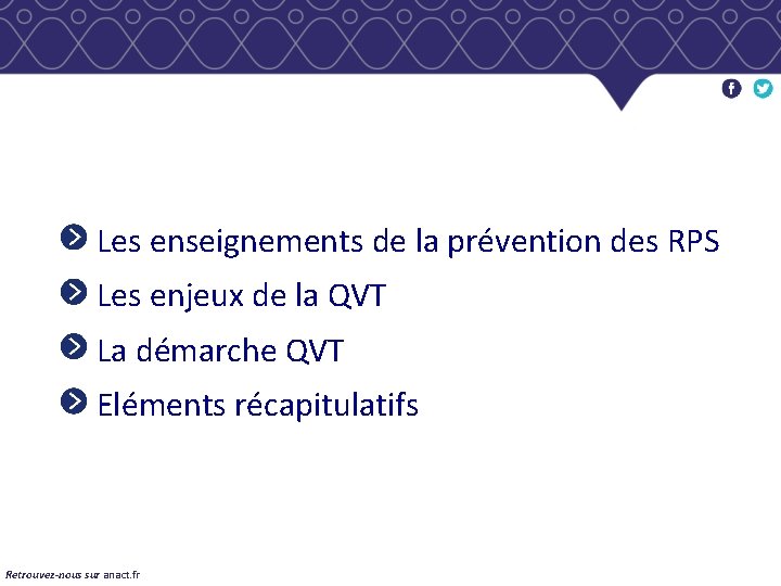  Les enseignements de la prévention des RPS Les enjeux de la QVT La