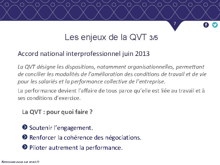 7 Les enjeux de la QVT 3/5 Accord national interprofessionnel juin 2013 La QVT
