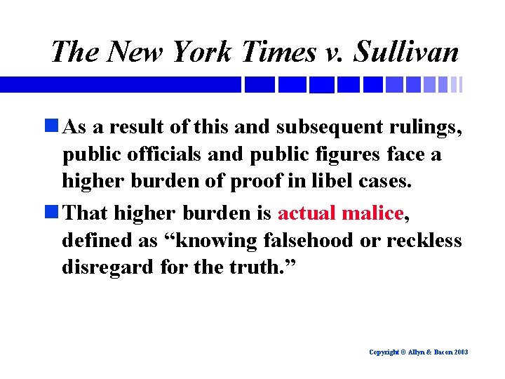 The New York Times v. Sullivan n As a result of this and subsequent