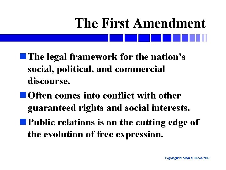 The First Amendment n The legal framework for the nation’s social, political, and commercial