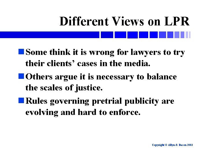 Different Views on LPR n Some think it is wrong for lawyers to try