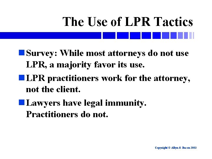 The Use of LPR Tactics n Survey: While most attorneys do not use LPR,