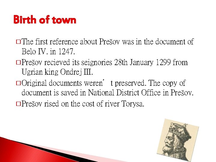 Birth of town � The first reference about Prešov was in the document of
