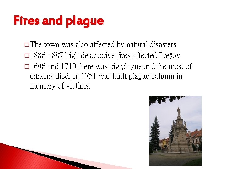 Fires and plague � The town was also affected by natural disasters � 1886
