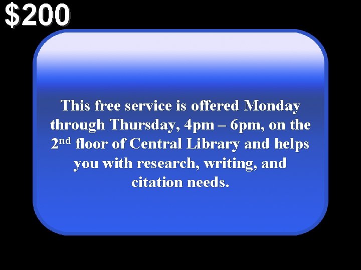 $200 This free service is offered Monday through Thursday, 4 pm – 6 pm,